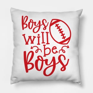 Boys Will Be Boys Football Mom Funny Pillow