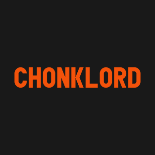 CHONKLORD T-Shirt