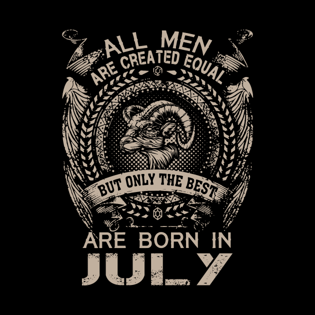 All Men Are Created Equal But Only The Best Are Born In July by Foshaylavona.Artwork