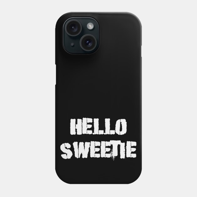 Hello Sweetie - Spray Phone Case by Thisdorkynerd