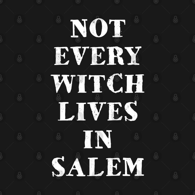 Not Every Witch Lives in Salem by MoviesAndOthers