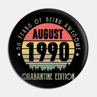 30 Years Being Awesome August 1990 Quarantine Edition Pin