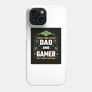 Dad and Gamer Phone Case