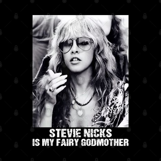 Stevie Nicks Is My Fairy Godmother vintage style by OcaSign