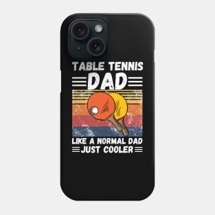 Table Tennis Dad Like A Normal Dad Just Cooler Phone Case