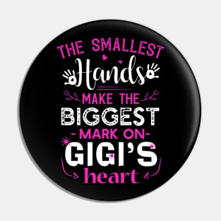 The Smallest Hands Make The Biggest Mark On Gigi's Heart Pin