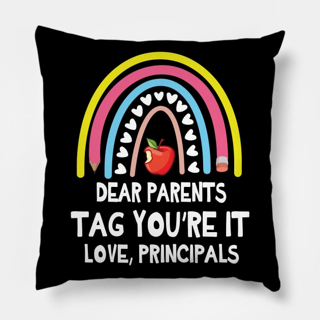 Hearts Rainbow Dear Parents Tag You're It Love Principals Pillow by bakhanh123