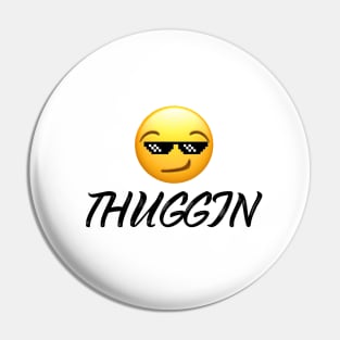 Thuggin Emoji Pin