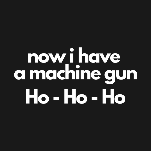Die Hard - Now I Have A Machine Gun Ho - Ho - Ho by IJMI