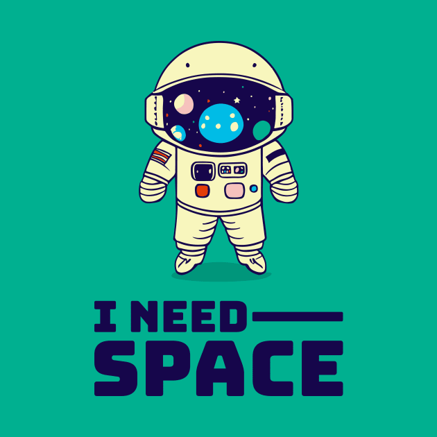 I Need Space || Cute Astronaut || Vector Art Space Man by Mad Swell Designs