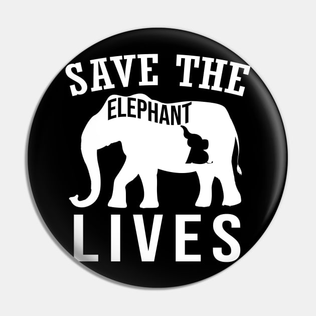 Save the Elephants Lives, Elephant lovers Pin by Tee-quotes 