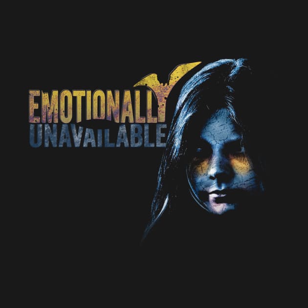 Emotionally Unavailable by Horisondesignz