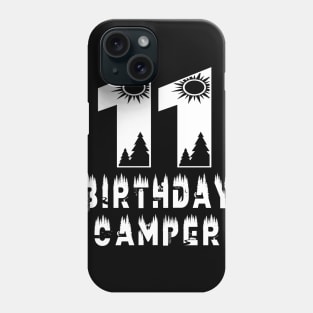 11th Birthday Camper 11 Years Old Camping Lover Theme Party graphic Phone Case