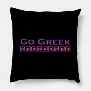 Go Greek 4 Pillow