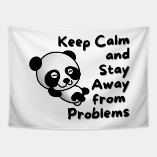 Keep Calm And Stay Away From Problems Panda Tapestry