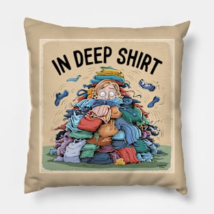 In really deep shirt Pillow