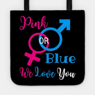 Gender Reveal Party New Parents - Pink Or Blue We Love You Tote