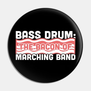 Bass Drum, The Bacon Of Marching Band Pin