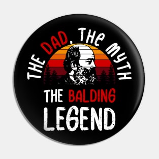 The Dad, The Myth, The Balding Legend Pin