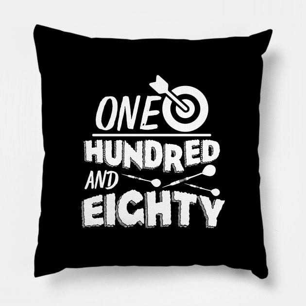 Onehundred and Eighty - Funny 180 Darts Gift Pillow by biNutz