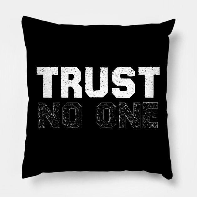 Trust No One - Vintage White Text Pillow by Whimsical Thinker