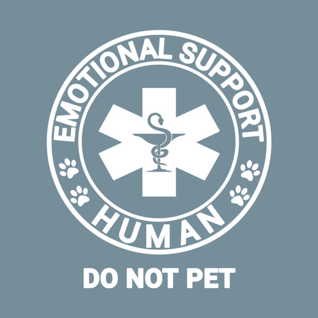 Discover Emotional support human do not pet funny - Emotional Support Human - T-Shirt