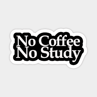 no coffee no study Magnet