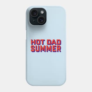 Hot dad summer Phone Case