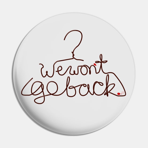 We Won't Go Back Pin by SarahWrightArt