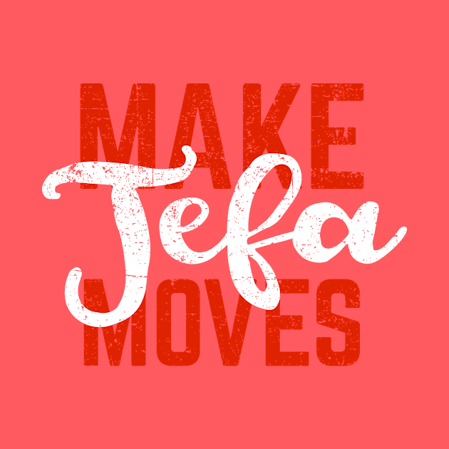 Make Jefa Moves by verde