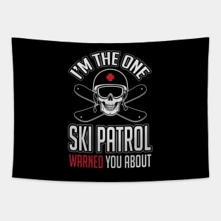 I'm the one ski patrol warned you about (black) Tapestry