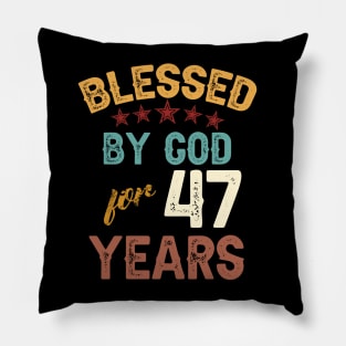 blessed by god for 47 years Pillow