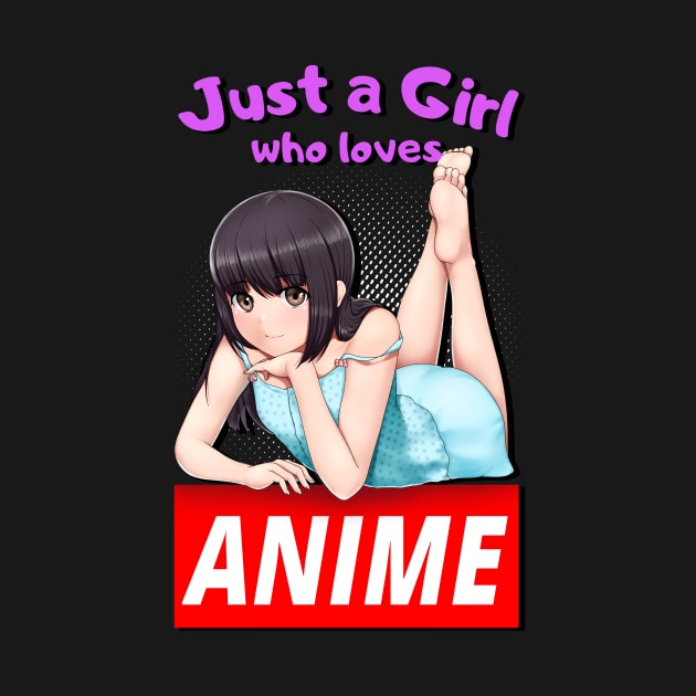 Just A Girl Who Loves Anime Kawaii Otaku Japan by Foxxy Merch