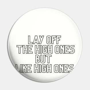 Lay off the high ones but like high ones baseball top Pin