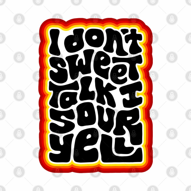 Don't Sweet Talk Sour Yell by Slightly Unhinged