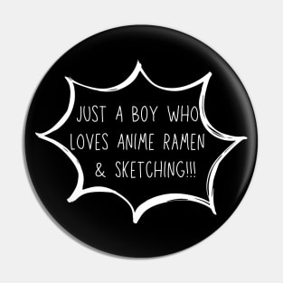 Just A Boy Who Loves Anime Ramen And Sketching Trendy T-shirt Pin