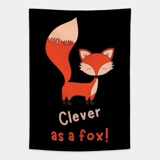 Clever As A Fox, Cute Design Tapestry by Artisan