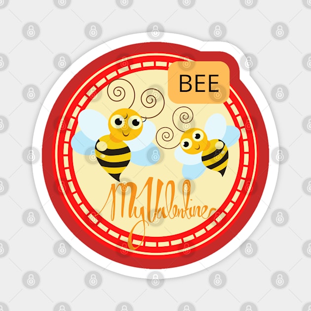 BEE MY VALENTINE Magnet by O.M design