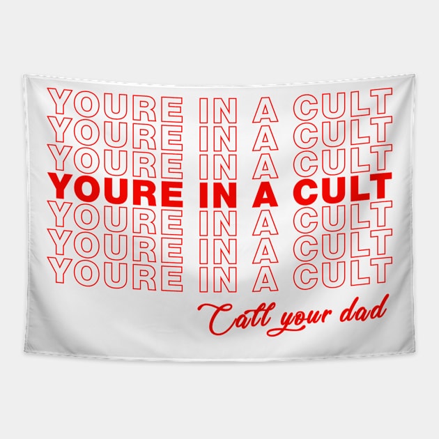 SSDGM Youre In A Cult Call Your Dad Murderino Tapestry by CreativeShirt