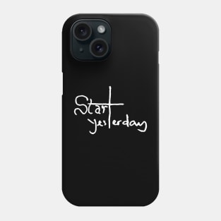 start yesterday Phone Case