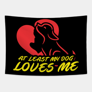 At Least My Dog Loves Me for Women Funny Dog Tapestry