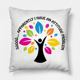 Attitude Problem Pillow