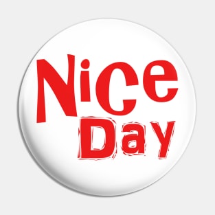 Nice day Pin