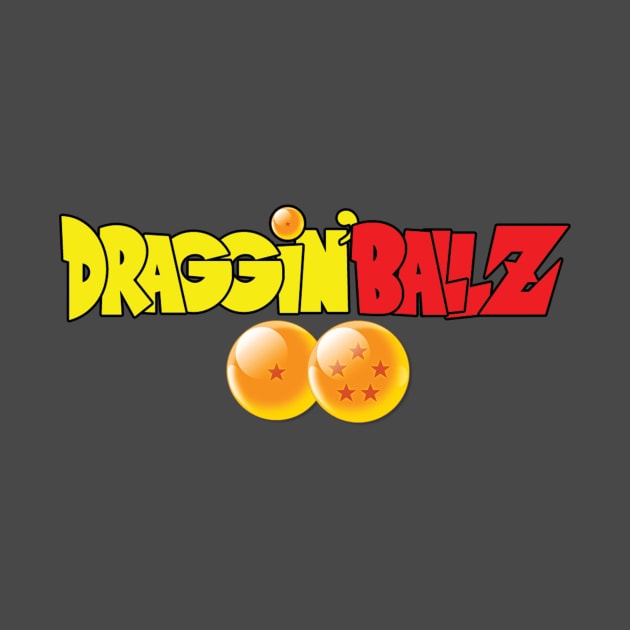 Draggin' BallZ by J Dubble S Productions