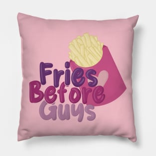 Fries Before Guys Pillow