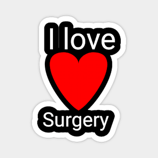 I love surgery Magnet