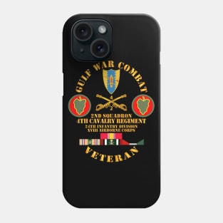 Gulf War Combat Cavalry Vet w  2nd Squadron - 4th Cav - 24th ID - XVIII ABN Corps Phone Case