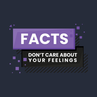 Facts Don't Care About Your Feelings - Ben Shapiro Gift & Merch T-Shirt