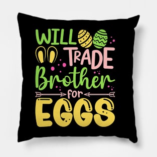 Will Trade Brother For Eggs Easter Bunny Brother Egg Hunting Pillow