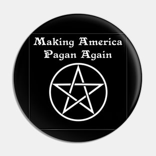 Making America Pagan Again - with pentagram Pin